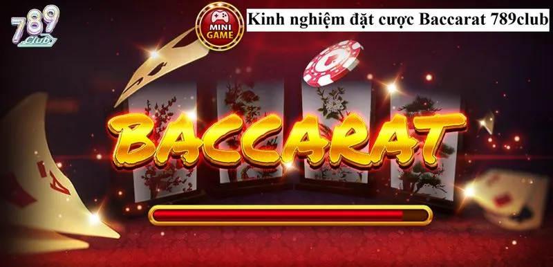 Kinh nghiệm đặt cược Baccarat 789club từ các cao thủ