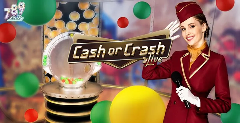 Bí quyết chơi Cash or Crash 789 club thắng lớn